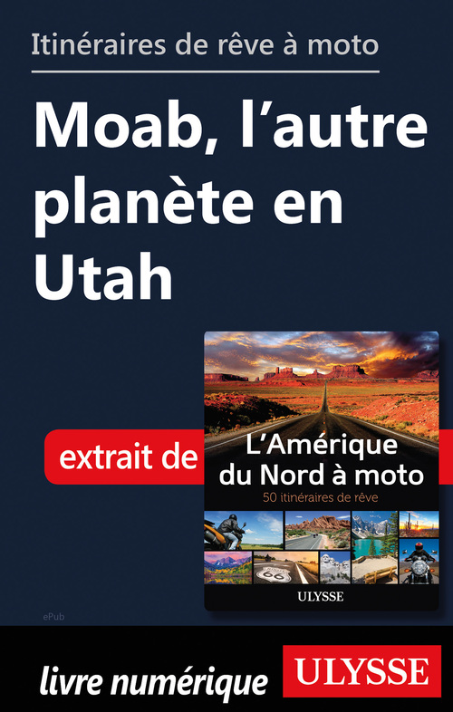 Couverture ebook de Itinéraires de rêve à moto - Moab, l'autre planète en Utah, de Collectif