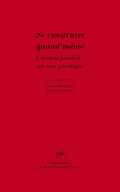 Couverture ebook de Se construire quand même. L'accueil familial : un soin psychique, de Pascal Richard, Hana Rottman