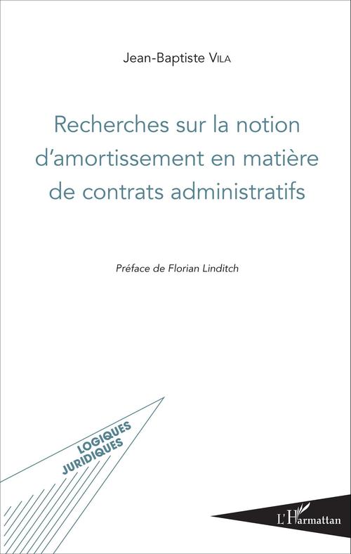 ebook cover of Recherches sur la notion d'amortissement en matière de contrats administratifs, by Jean-Baptiste Vila