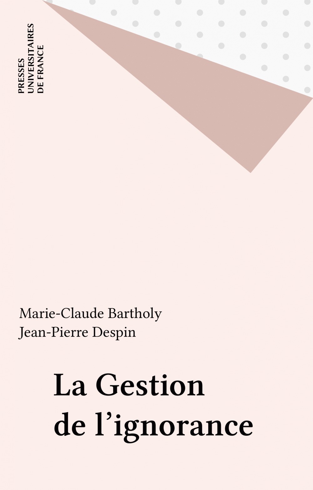 ebook cover of La Gestion de l'ignorance, by Jean-pierre Despin, Marie-claude Bartholy