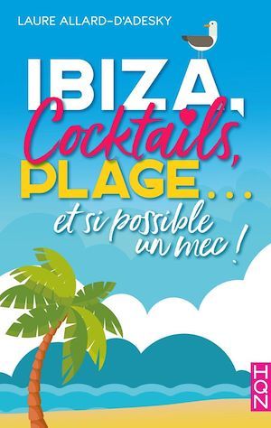 ebook cover of Ibiza, cocktails, plage... et si possible un mec !, by Laure Allard-d'Adesky