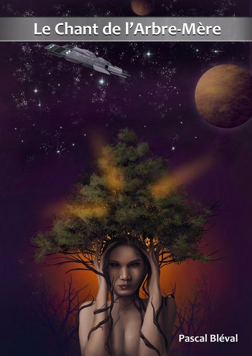Couverture ebook de Opus 1 - Le Chant de l'Arbre-Mère - roman-série de science-fiction, de Pascal Bleval