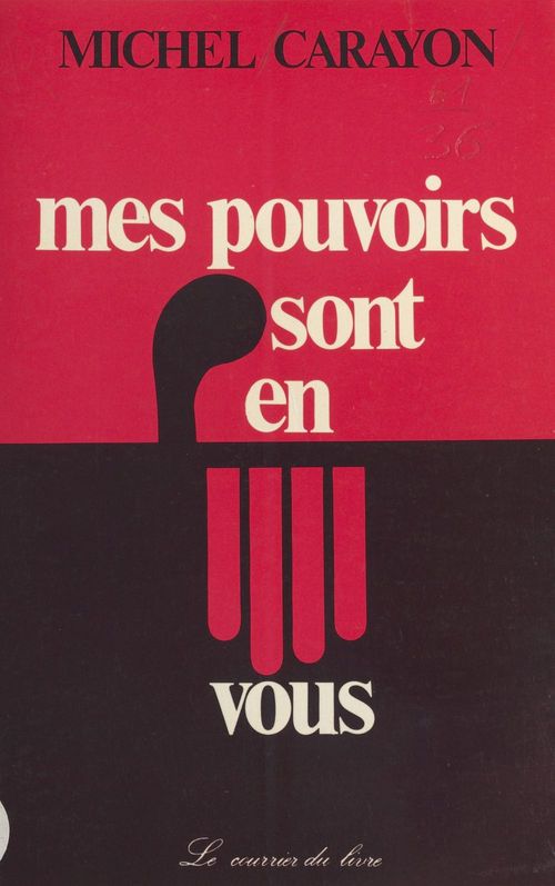 ebook cover of Mes pouvoirs sont en vous : mon combat pour une médecine plus humaine, by Michel Carayon