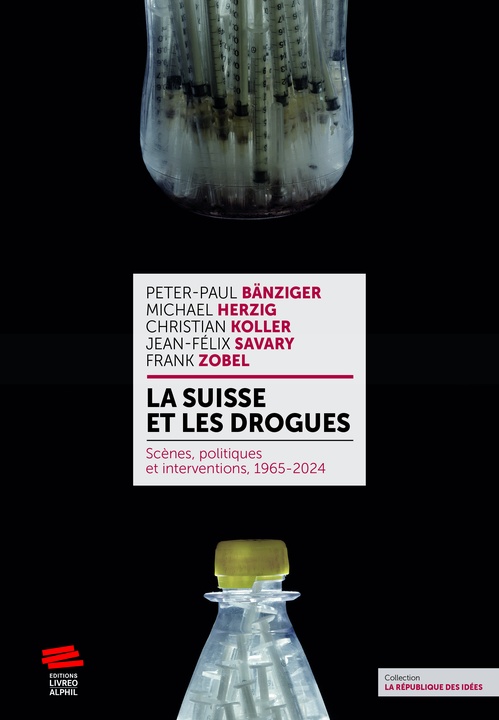 ebook cover of La Suisse et les drogues, by Peter-Paul Bänziger, Michael Herzig, Christian Koller, Jean-Félix Savary, Frank Zobel