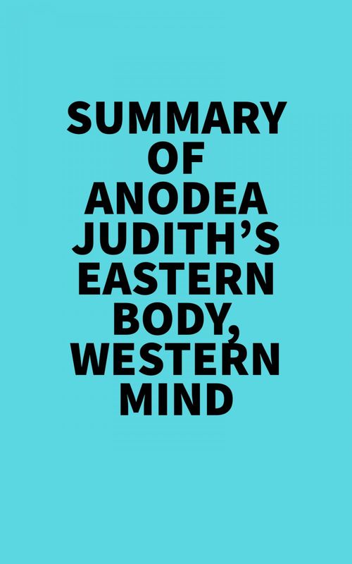 ebook cover of Summary of Anodea Judith's Eastern Body, Western Mind, by Everest Media