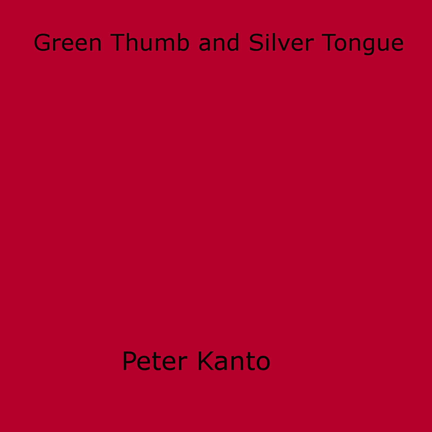 Couverture ebook de Green Thumb and Silver Tongue, de Peter Kanto