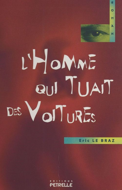 ebook cover of L'homme qui tuait des voitures, by Eric Le braz