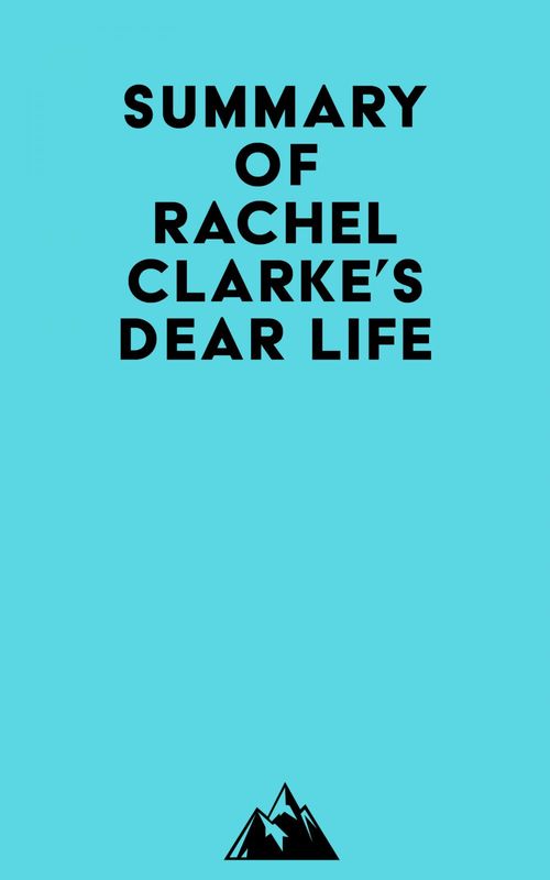 Couverture ebook de Summary of Rachel Clarke's Dear Life, de Everest Media