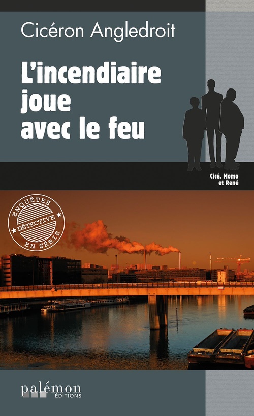 ebook cover of L'incendiaire joue avec le feu, by Cicéron Angledroit