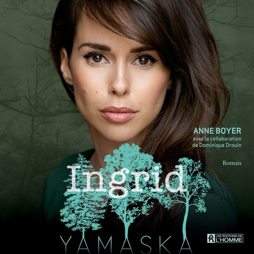 Couverture audiobook de Ingrid - Yamaska, de Anne Boyer, Dominique Drouin