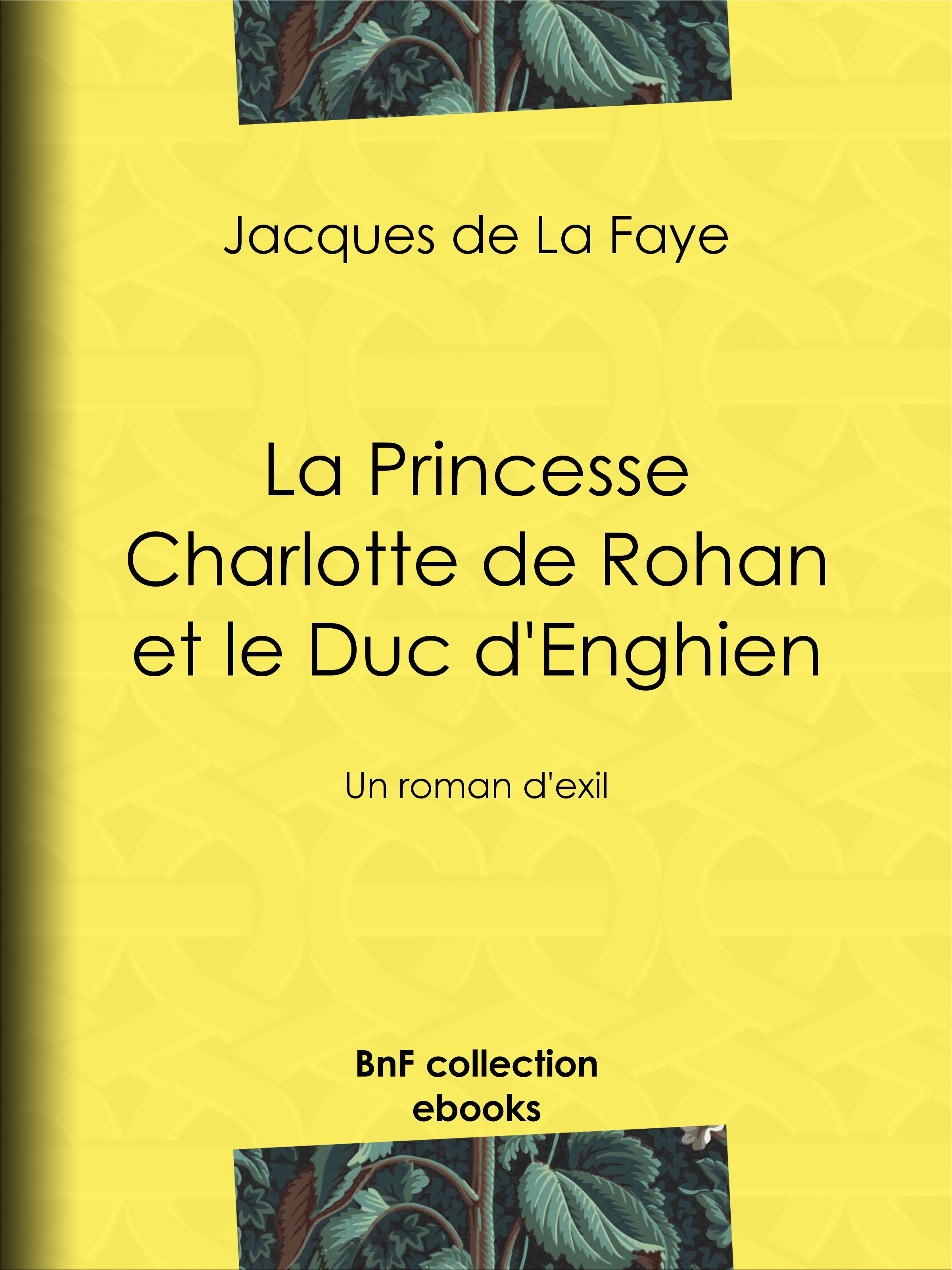 ebook cover of La Princesse Charlotte de Rohan et le Duc d'Enghien, by Jacques De La Faye