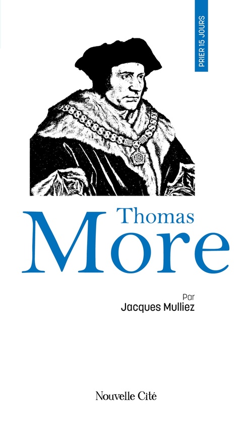 Couverture ebook de Prier 15 jours avec Thomas More, de Jacques Mulliez