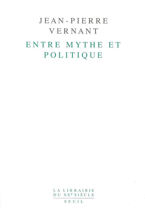 ebook cover of Entre mythe et politique, by Jean-Pierre Vernant