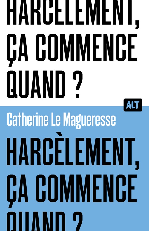 ebook cover of Harcèlement, ça commence quand ? Collection ALT, by Catherine Le magueresse