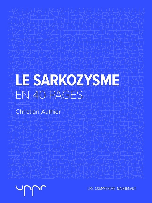 Couverture ebook de Le sarkozysme - En 40 pages, de Christian Authier