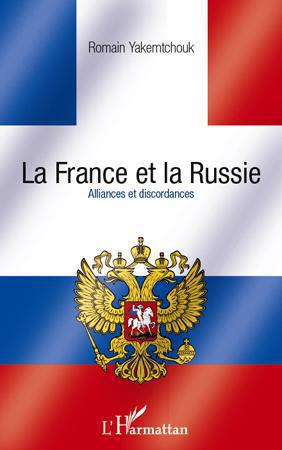 ebook cover of La France et la Russie. Alliances et discordances, by Romain Yakemtchouk