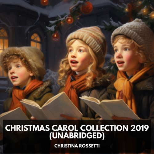 audiobook cover of Christmas Carol Collection 2019 (Unabridged), by Christina  Rossetti