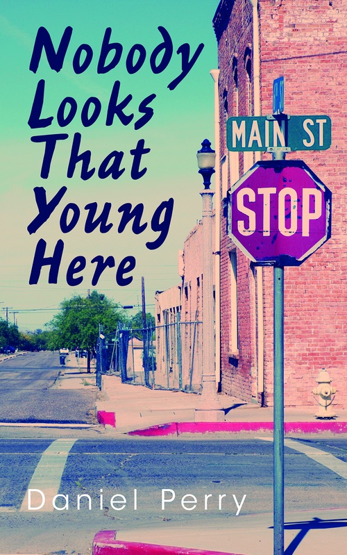 Couverture ebook de Nobody Looks That Young Here, de Daniel Perry
