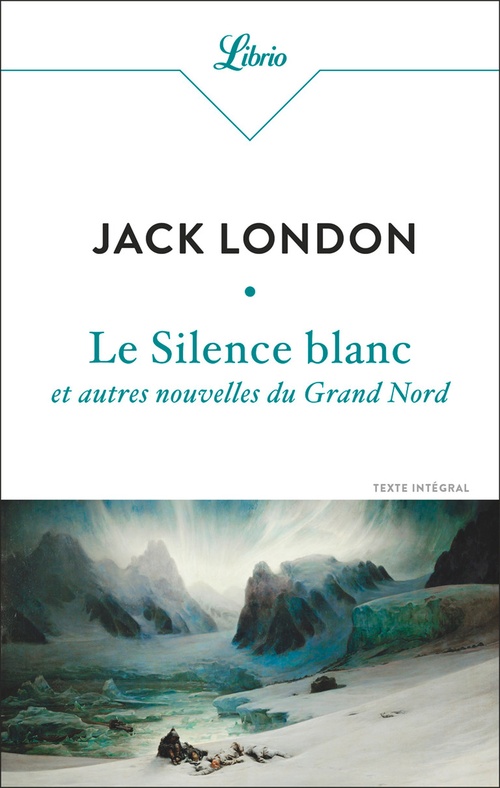 Couverture ebook de Le Silence blanc et autres nouvelles du Grand Nord, de Jack London