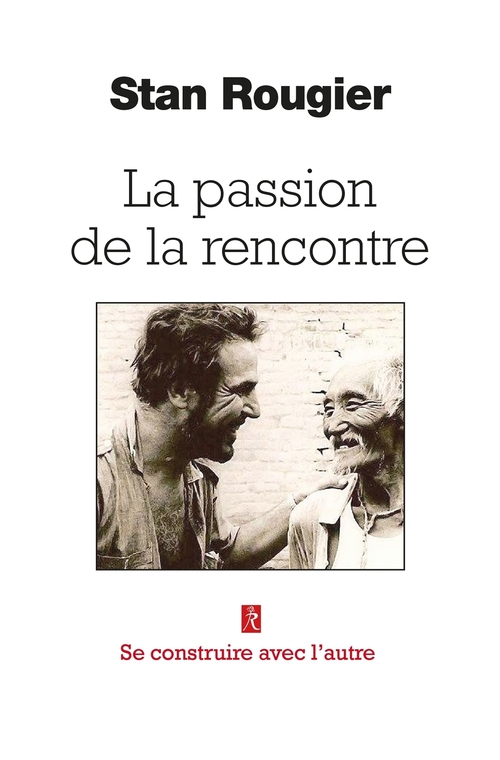 ebook cover of La passion de la rencontre - Se construire avec l'autre, by Stan Rougier