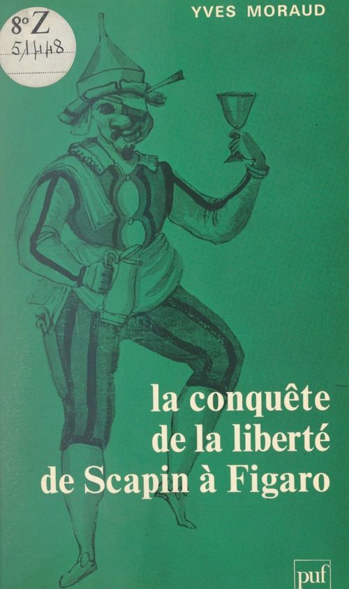 Couverture ebook de La conquête de la liberté de Scapin à Figaro, de Yves Moraud