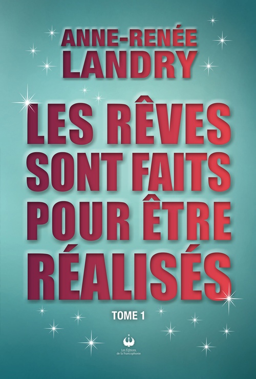 ebook cover of Les rêves sont faits pour être réalisés, by Anne-Renée Landry