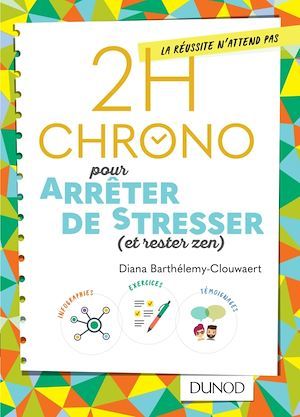 ebook cover of 2h Chrono pour arrêter de stresser (et rester zen), by Diana Barthelemy-clouwaert