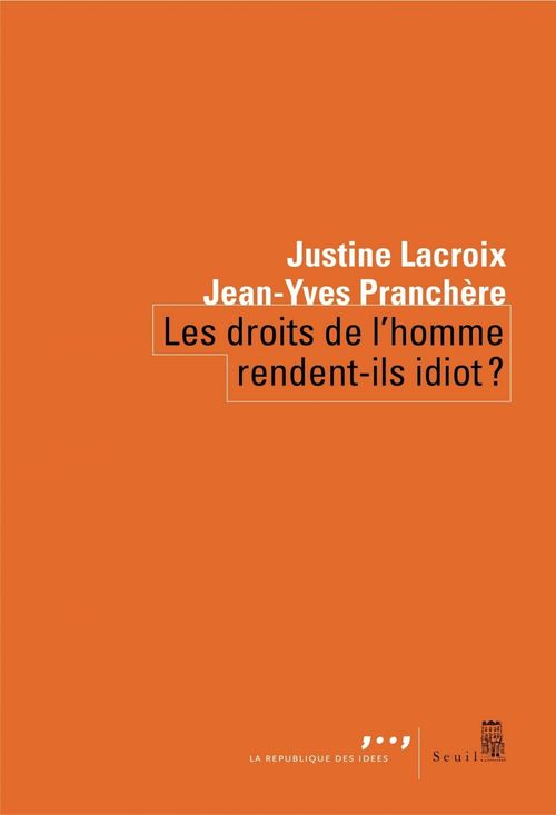 ebook cover of Les droits de l'homme rendent-ils idiot ?, by Justine Lacroix, Jean-Yves Pranchere