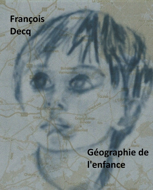 ebook cover of Géographie de l'enfance, by Francois Decq