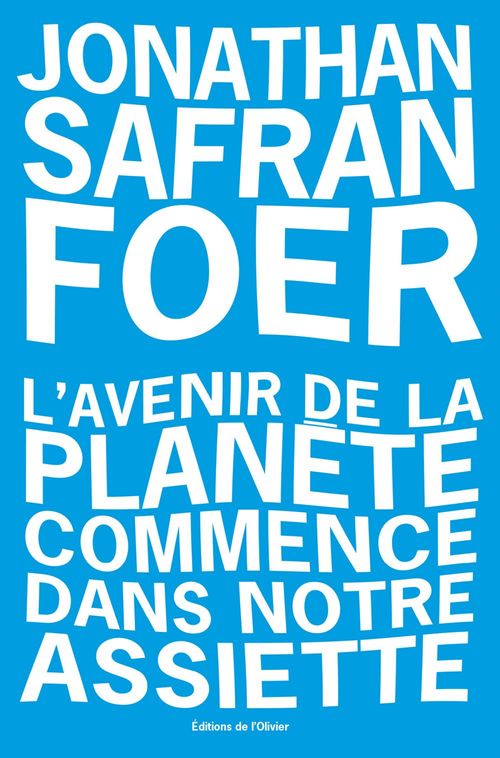 Couverture ebook de L'avenir de la planete commence dans notre assiette, de Jonathan safran Foer