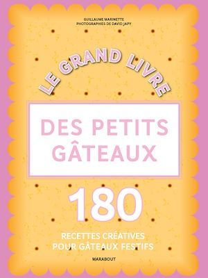 Couverture ebook de Le grand livre des petits gâteaux, de Guillaume Marinette, Valéry Guedes