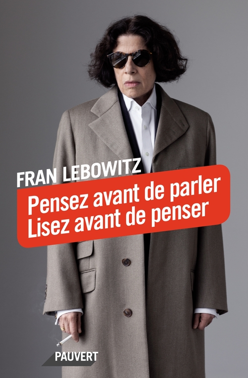 ebook cover of Pensez avant de parler. Lisez avant de penser, by Fran Lebowitz