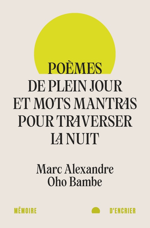 Couverture ebook de Poèmes de plein jour et mots mantras pour traverser la nuit, de Marc Alexandre Oho Bambe