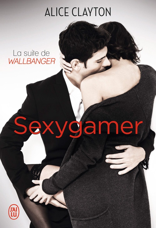 Couverture ebook de Sexygamer, de Alice Clayton