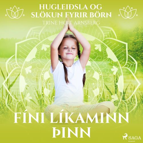 audiobook cover of Hugleiðsla og slökun fyrir börn - Fíni líkaminn þinn, by Trine Holt Arnsberg