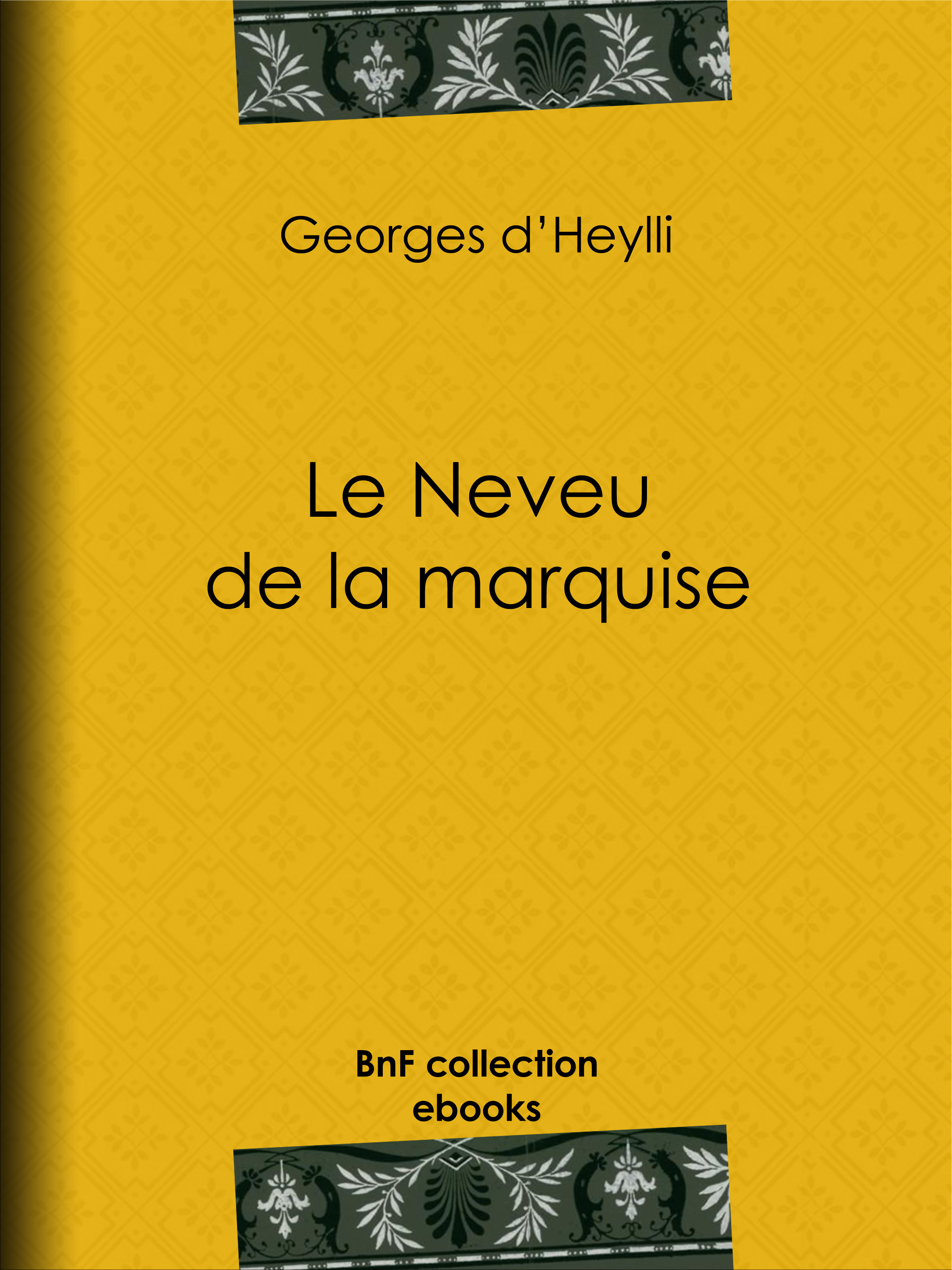 Couverture ebook de Le Neveu de la marquise, de Georges D'' Heylli