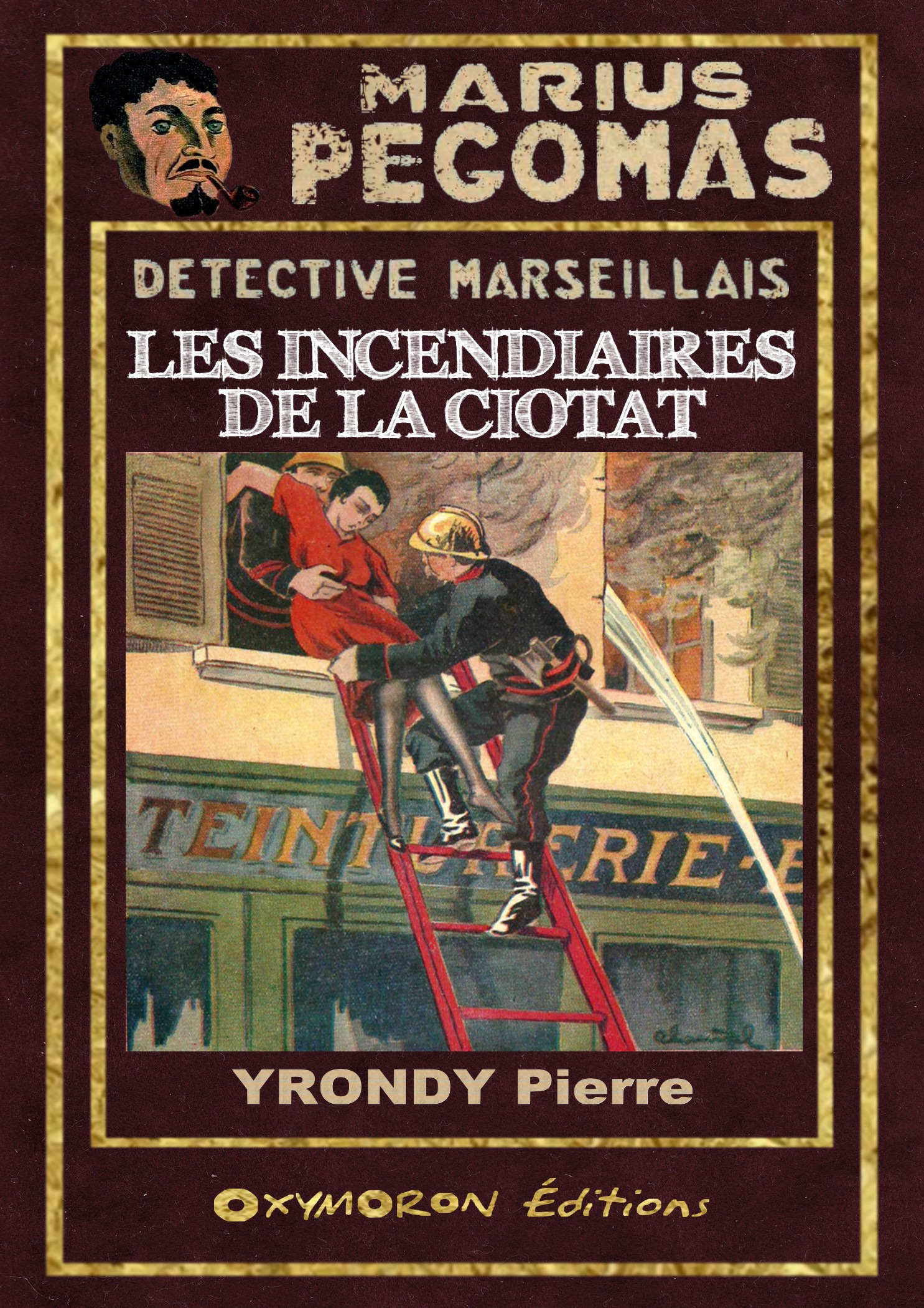 ebook cover of Les incendiaires de la Ciotat, by Pierre Yrondy