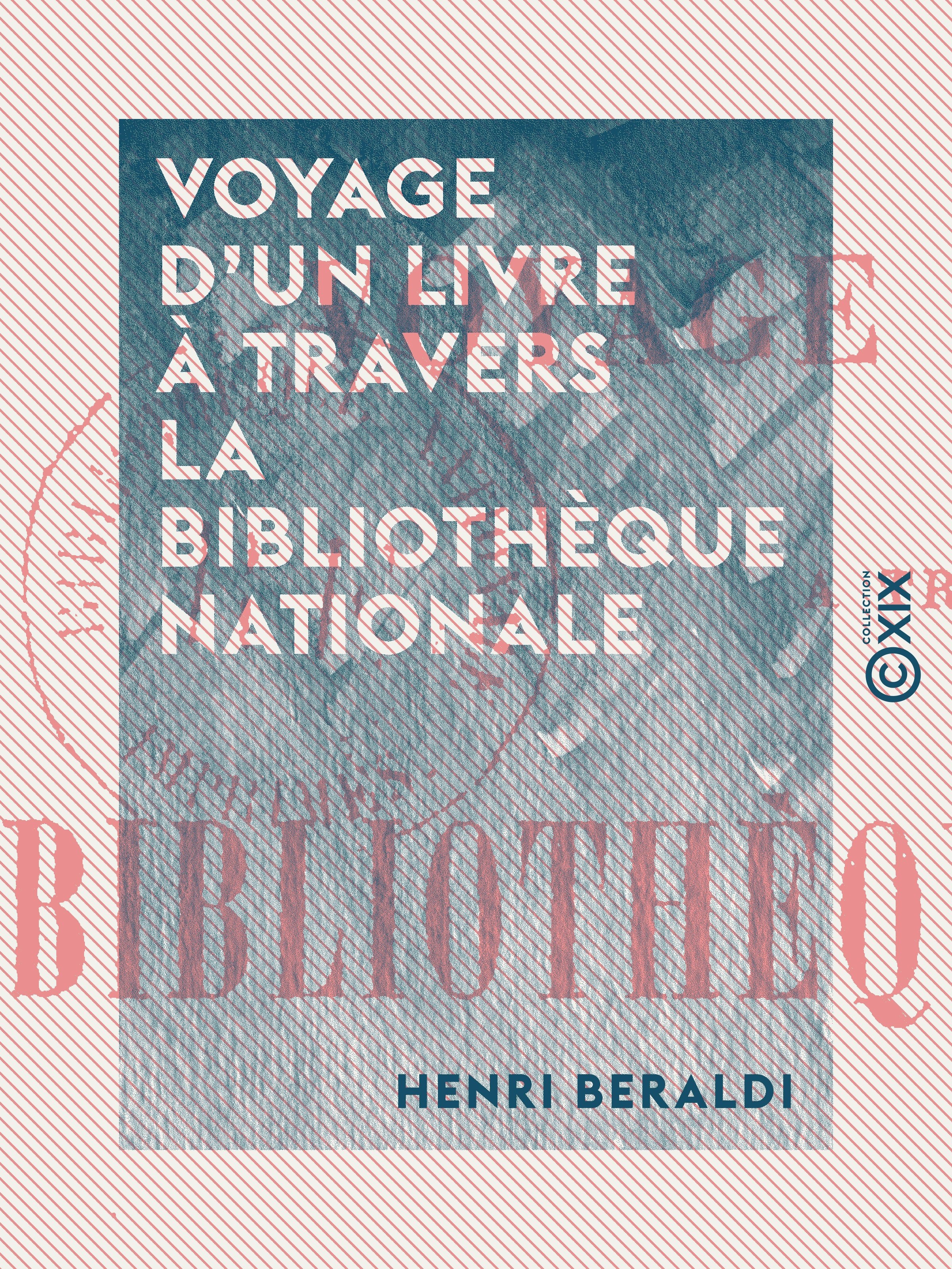 Couverture ebook de Voyage d'un livre à travers la Bibliothèque nationale, de Henri Beraldi