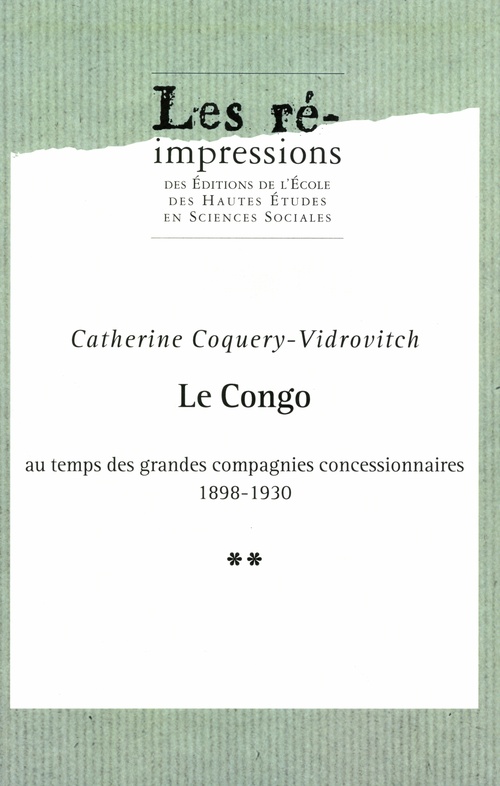 Couverture ebook de Le Congo au temps des grandes compagnies concessionnaires 1898-1930. Tome 2, de Catherine Coquery-vidrovitch