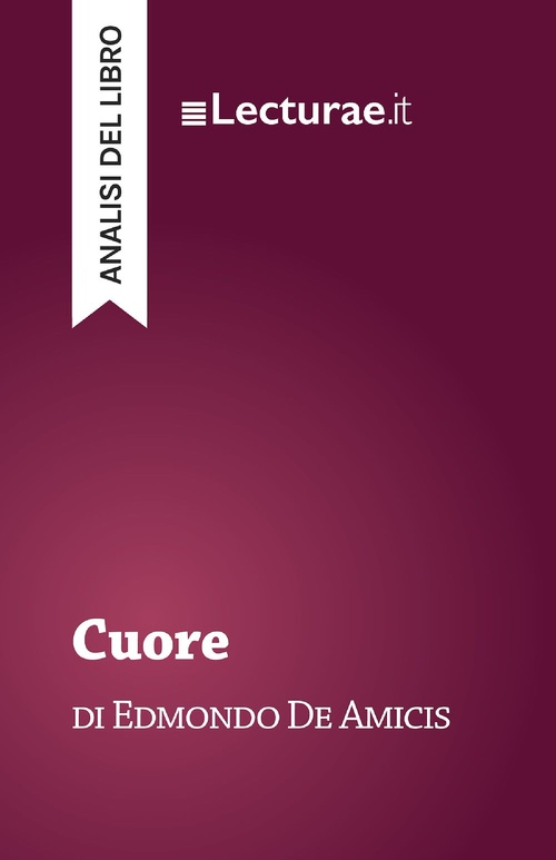 ebook cover of Cuore - Edmondo De Amicis (analisi del libro), by Tommaso Rossi