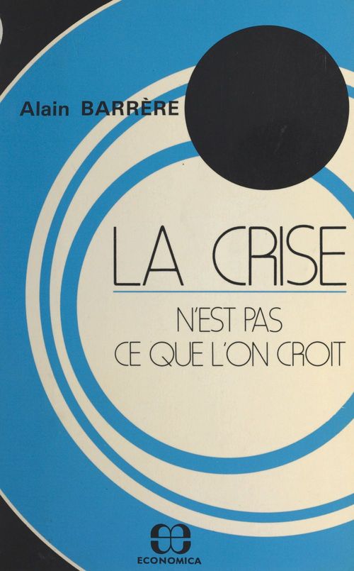 Couverture ebook de La crise n'est pas ce que l'on croit, de Jean-jacques Barrere