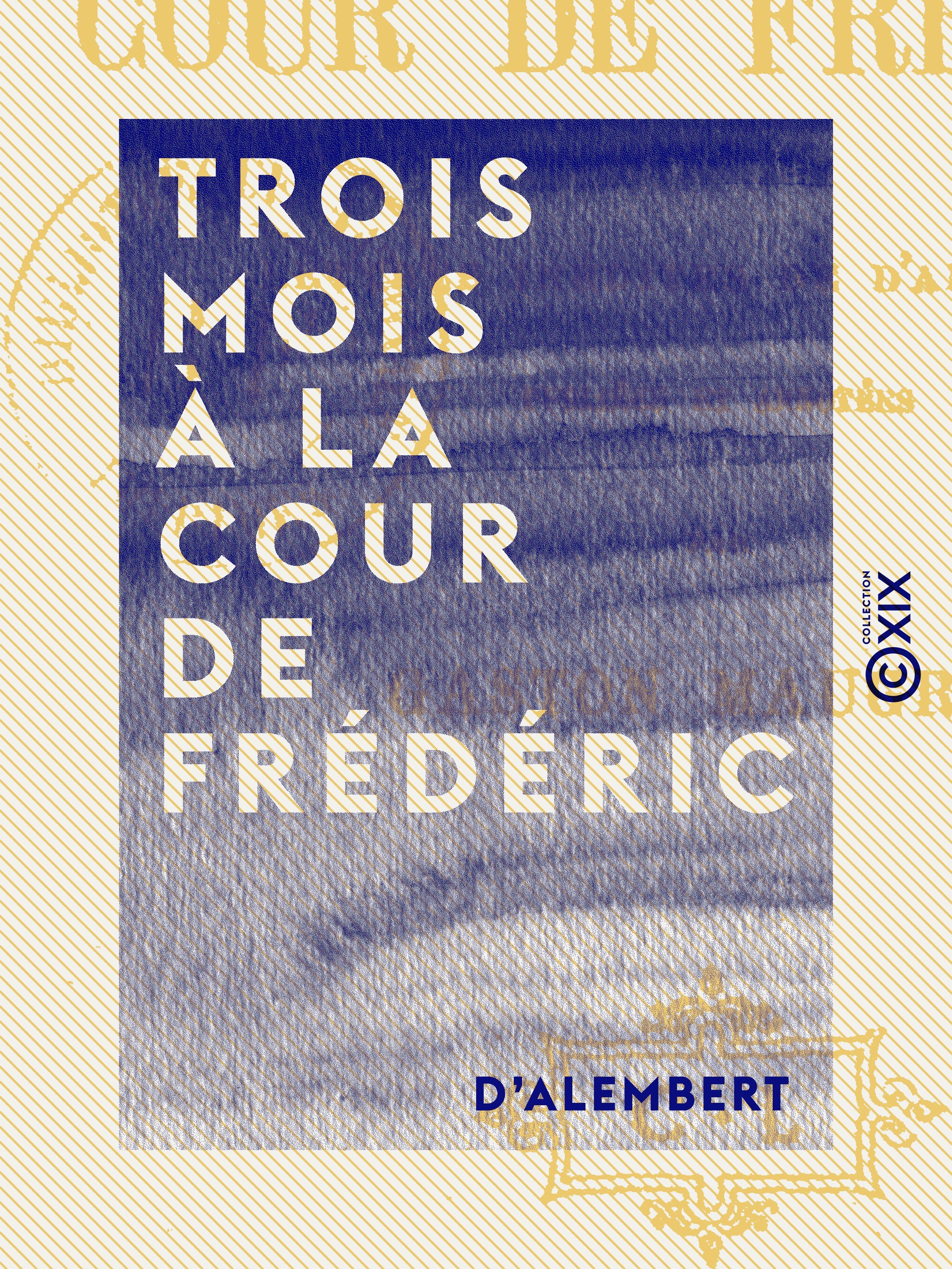 ebook cover of Trois mois à la cour de Frédéric, by D'Alembert