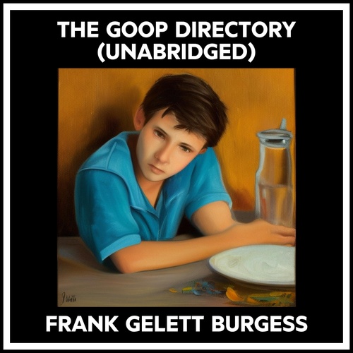 Couverture audiobook de The Goop Directory (Unabridged), de Frank Gelett Burgess