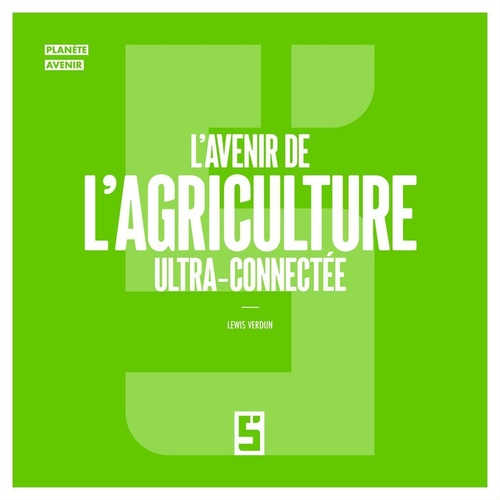 Couverture ebook de L'avenir de l'agriculture ultra connectée, de Lewis Verdun