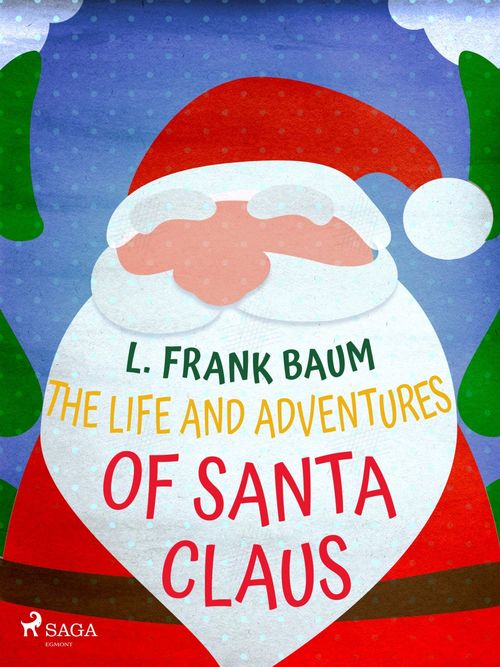 ebook cover of The Life and Adventures of Santa Claus, by L. Frank. Baum