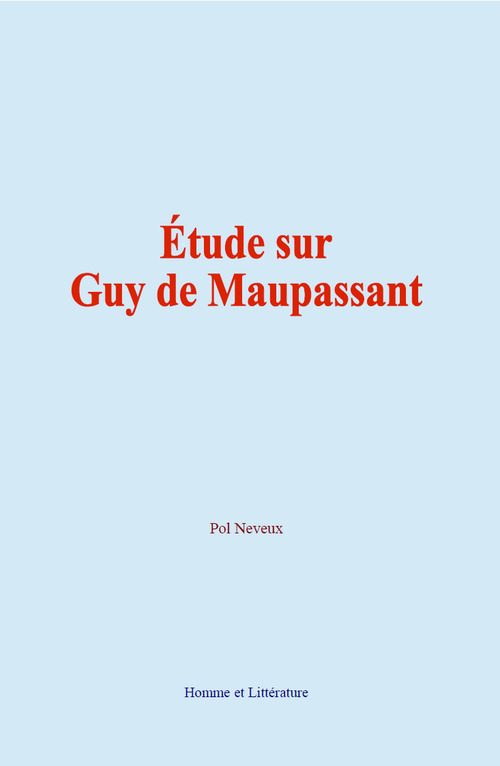 Couverture ebook de Étude sur Guy de Maupassant, de Pol Neveux