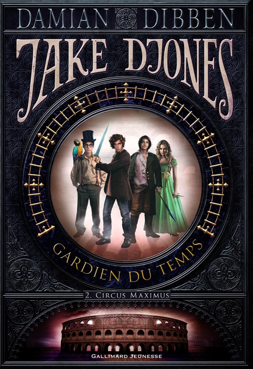 ebook cover of Jake Djones - Gardien du temps (Tome 2) - Circus Maximus, by Damian Dibben