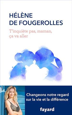 Couverture ebook de T'inquiète pas , maman, ça va aller, de Hélène de Fougerolles