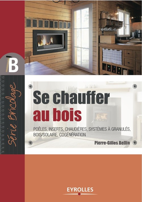 Couverture ebook de Se chauffer au bois, de Pierre-gilles Bellin