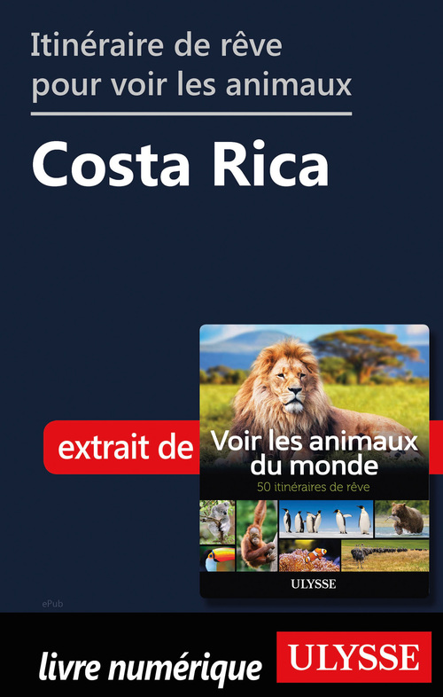 Couverture ebook de Itinéraire de rêve pour voir les animaux - Costa Rica, de Ariane Arpin-Delorme